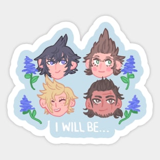 I Will Be... FFXV Sticker